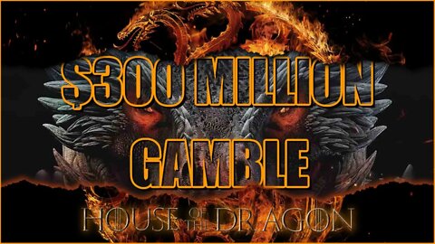 Game Of Thrones $300M GAMBLE | House Of The Dragon Premieres TODAY