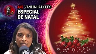 ESPECIAL DE NATAL com Vandinha Lopes | Planeta Podcast Ep. 416