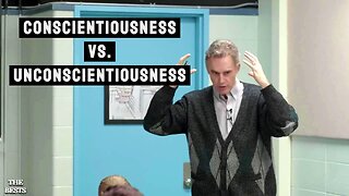 Conscientiousness Vs. Unconscientiousness People | Jordan Peterson