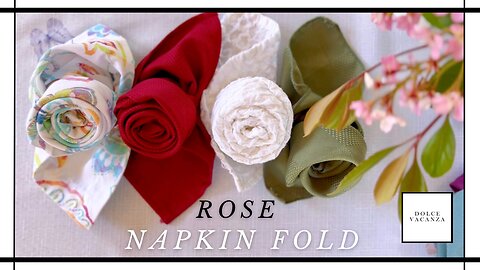 How To | Fold a Cloth Napkin into a Rose
