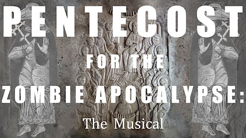 Pentecost For The Zombie Apocalypse: The Musical (Full Album) | Jonathan Pageau & 2mørVs