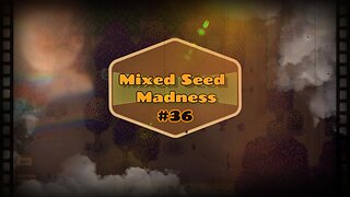 Mixed Seed Madness #36: A Smashing Episode!