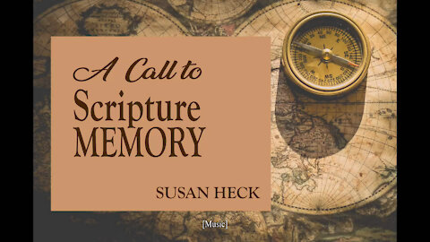 Lời Kêu Gọi Học Thuộc Lòng Kinh Thánh (Susane J. Hecks) Phần 1