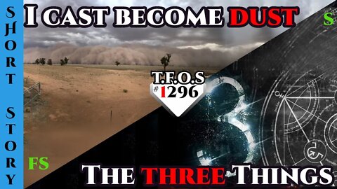 Reddit Stories - I cast become dust & The three Things | HFY | Humans Are Space Orcs 1296