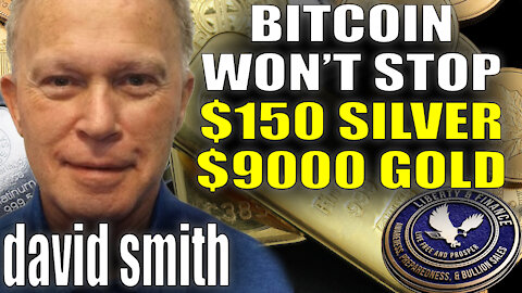 Bitcoin Won't Stop $150 Silver & $9000 Gold | David Smith