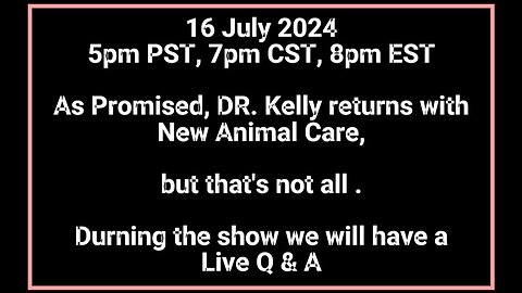 16 July 2024 5pm PST, 7pm CST, 8pm EST As Promised Dr. Kelly Pacheco is back Advanced Animal Care