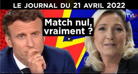 Le Pen Macron laffrontement - JT du jeudi 21 avril 2022