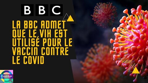 La BBC admet que le VIH est utilisé dans le vaccin contre le Covid !