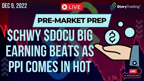 12/9/22 PreMarket Prep: $CHWY $DOCU Big Earning Beats as PPI Comes in Hot