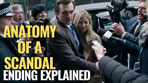 Anatomy of a Scandal ending explained