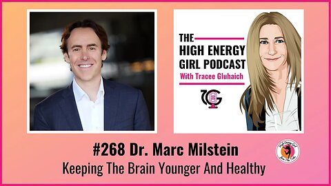 #268 Dr. Marc Milstein - Keeping The Brain Younger And Healthy