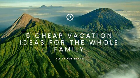 5 Cheap Vacation Ideas for the Whole Family