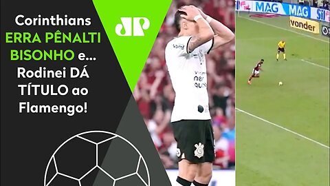 INACREDITÁVEL! Rodinei faz o GOL DO TÍTULO do Flamengo nos PÊNALTIS após ERRO BISONHO do Corinthians