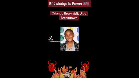 Orlando Brown Mk Ultra Breakdown