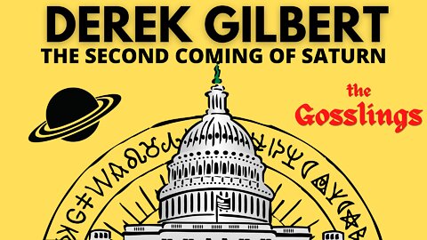 SECOND COMING OF SATURN | Derek Gilbert | The Gosslings