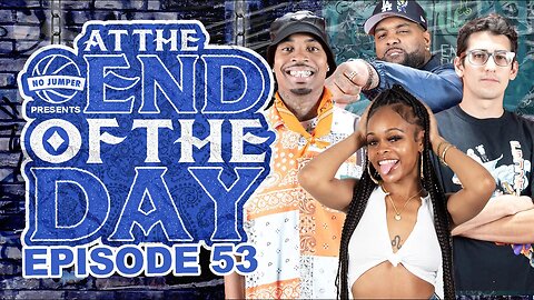 At The End of The Day Ep. 53