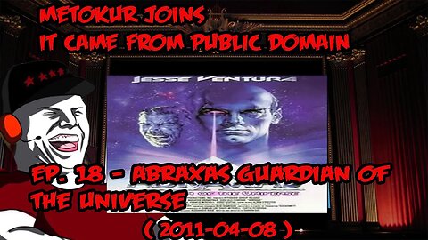 Metokur Joins 'It Came From Public Domain' Ep 18 Abraxas Guardian of the Universe [ 2011-04-08 ]