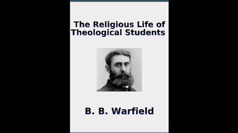 The Religious Life of Theological Students by BB Warfield