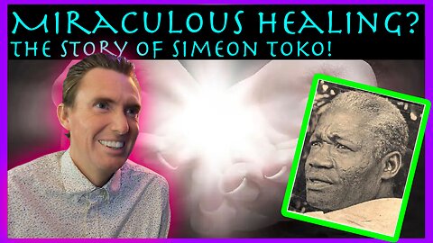 Miraculous Healing? The Story of Simeon Toko