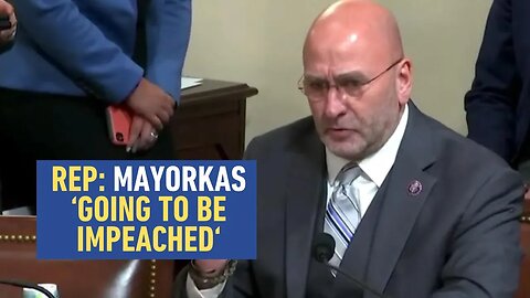 Rep Clay Higgins Slams Mayorkas During Hearing; Says He is 'Going to be Impeached'