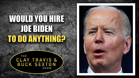 Would You Hire Joe Biden to Do Anything?