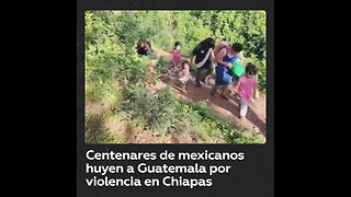 Unos 600 mexicanos huyen a Guatemala por la violencia en Chiapas