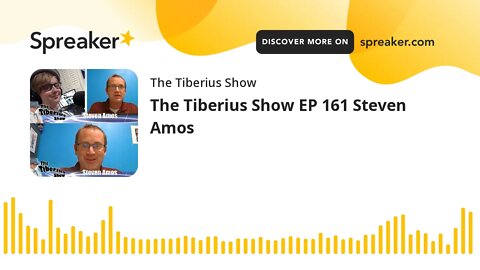 The Tiberius Show EP 161 Steven Amos