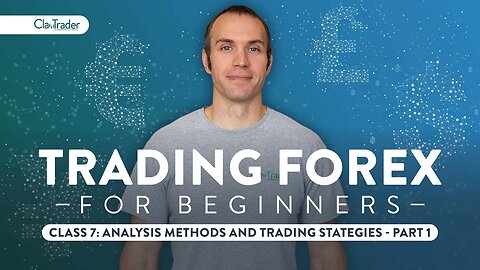 Trading Forex for Beginners: Analysis Methods and Trading Strategies - Part 1 [Class 7]