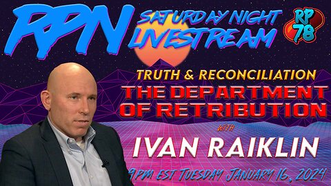 The Department of Retribution with Ivan Raiklin on Tues. Night Livestream