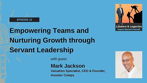 Empowering Teams and Nurturing Growth through Servant Leadership