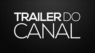 Trailer do Canal - Julho 2023