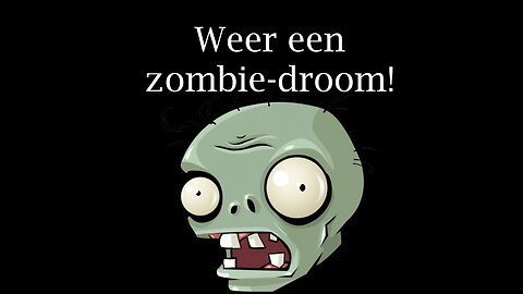 Weer een zombie-droom!