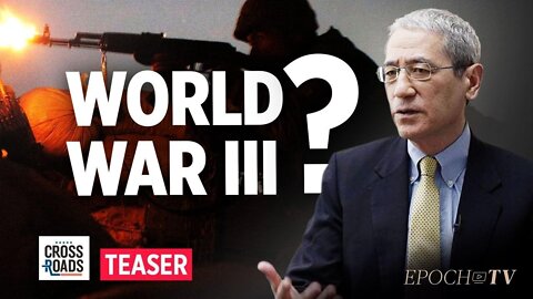 Gordon Chang: Russia’s Ukraine Invasion Could Trigger World War III, As China Projects Militarily