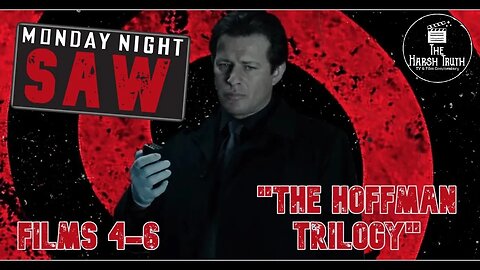 Monday Night Saw. Films 4-6 The Hoffman Trilogy