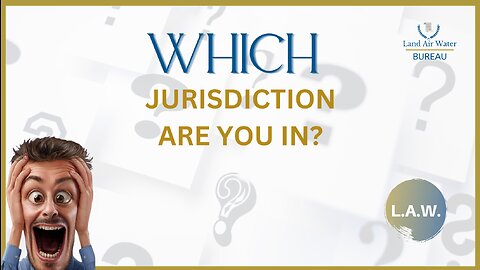 Land jurisdiction, the air jurisdiction, or the water jurisdiction?