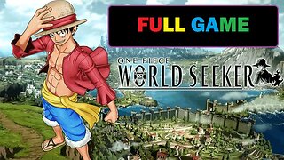 One Piece: World Seeker [Full Game | No Commentary] PS4