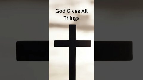 God Gives All Things #shorts