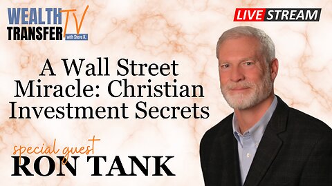 Ron Tank - A Wall Street Miracle: Christian Investment Secrets - Wealth Transfer TV