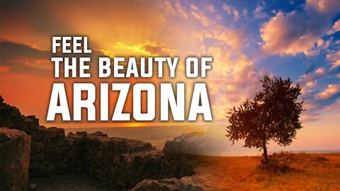 Feel The Beauty of Arizona