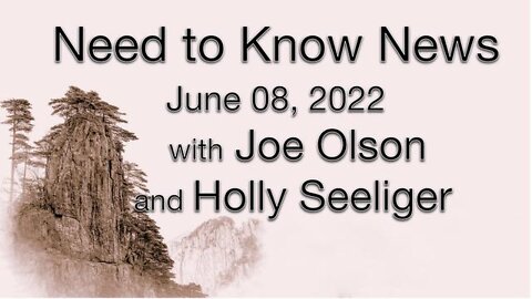 Need to Know News (8 June 2022) with Joe Olson and Holly Seeliger