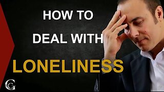 How To Deal With Loneliness