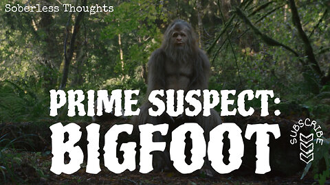 Prime Suspect: Bigfoot