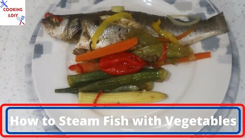 How To Steam Fish With Vegetables