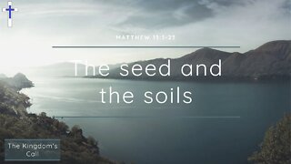 02/10/22 | The seed and the soils (Matthew 13:1-23)