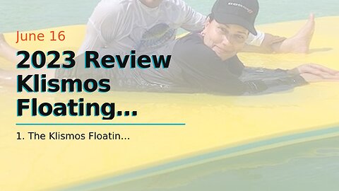 2023 Review Klismos Floating Water mat for Water Recreation XPE Foam Water Pad for Pool, Ocean,...