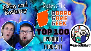 Board Game Geek Ranking Discussion! (100-91)