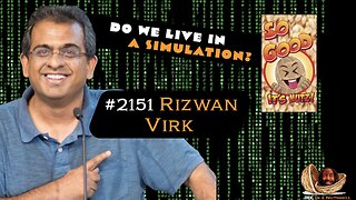 JRE#2151 Rizwa Virk. DO WE LIVE IN A SIMULATION!