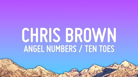 Chris Brown - Angel Numbers _ Ten Toes (Lyrics)