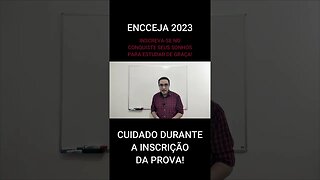 CUIDADO DURANTE A INSCRIÇÃO DA PROVA DO ENCCEJA 2023! - #shorts