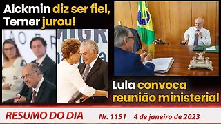 Alckmin diz ser fiel, Temer jurou! Lula convoca reunião ministerial - Resumo do Dia nº 1151 - 4/1/23